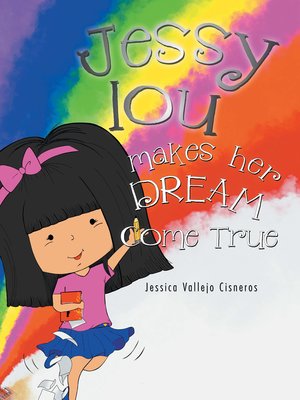 cover image of Jessy Lou Makes Her Dream Come True